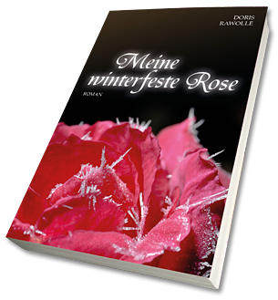 Roman: Meine winterfeste Rose